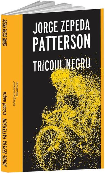 Tricoul negru - Jorge Zepeda Patterson - Crime Scene Press