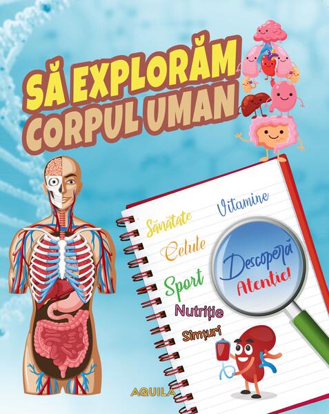Să explorăm corpul uman - Aquila