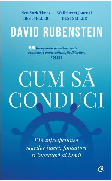 Cum să conduci - David Rubenstein - Curtea Veche