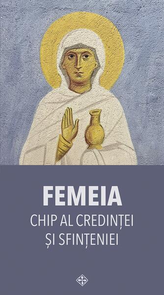 Femeia – chip al credinței și sfințeniei - De Suflet