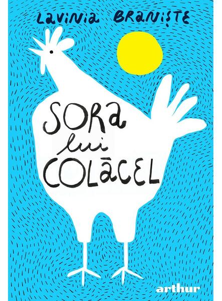 Sora lui Colăcel - Lavinia Branişte - Arthur