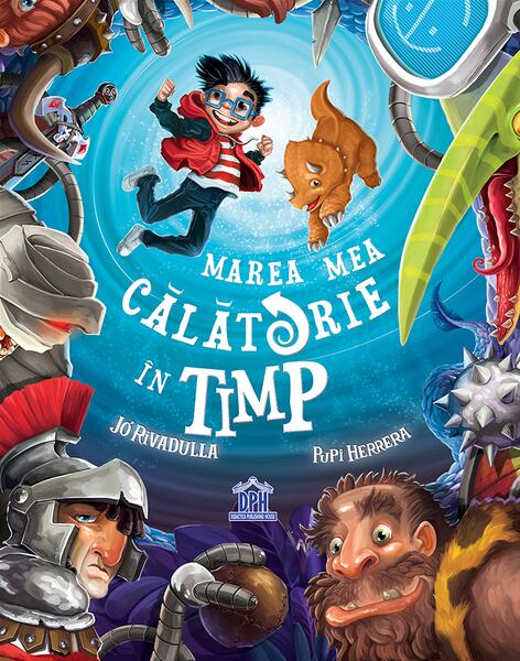 Marea mea călătorie în timp - Jó Rivadulla, Pupi Herrera - Didactica Publishing House