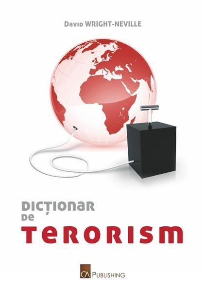 Dicționar de terorism - David Wright-Neville - CA Publishing