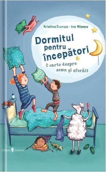 Dormitul pentru începători - Kristina Dumas - Univers