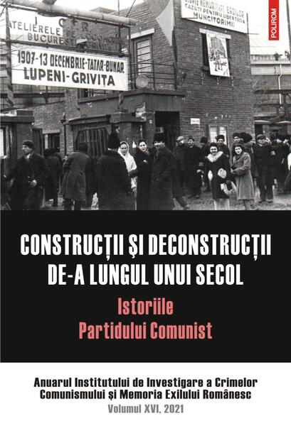 Construcții și deconstrucții de-a lungul unui secol - Institutul de Investigare a Crimelor Comunismului și Memoria Exilului Românesc - Polirom