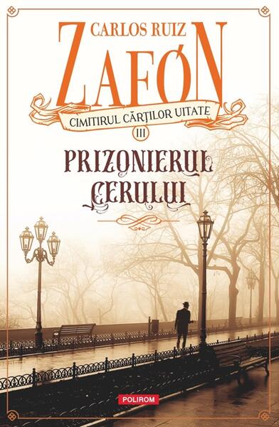 Prizonierul cerului (Vol. 3). Ediția 2025 - Carlos Ruiz Zafón - Polirom