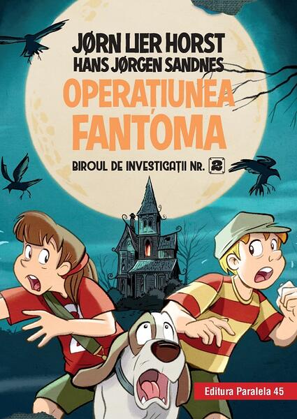 Operaţiunea Fantoma (Vol. 10) - Jørn Lier Horst, Hans Jørgen Sandnes - Paralela 45