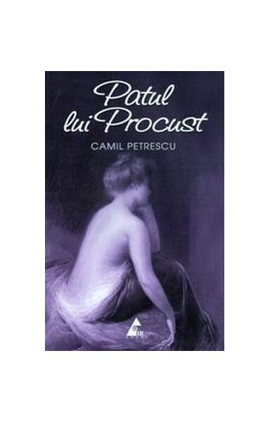 Patul lui Procust - Camil Petrescu - Agora