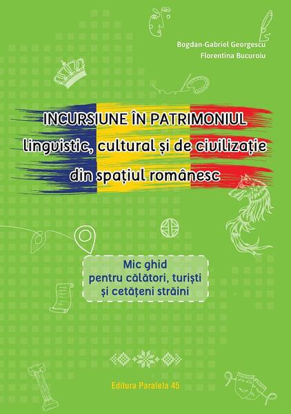 Incursiune în patrimoniul lingvistic, cultural și de civilizație din spațiul românesc - Paralela 45