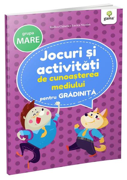 Jocuri si activitati de cunoasterea mediului - grupa mare - Paperback - *** - Gama