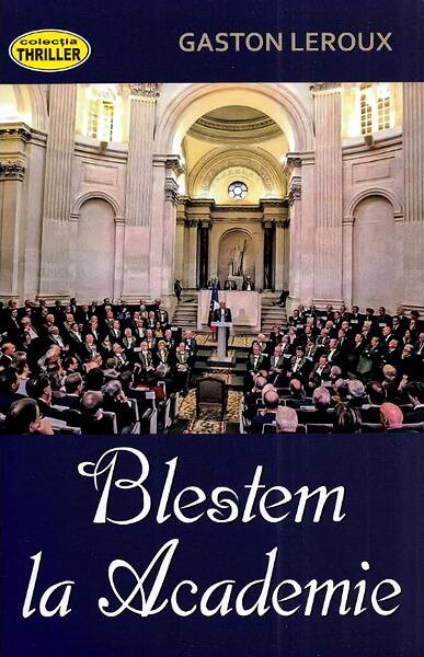 Blestem la academie - Gaston Leroux - Orizonturi
