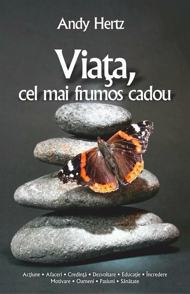 Viata, cel mai frumos cadou - Paperback brosat - Andy Hertz