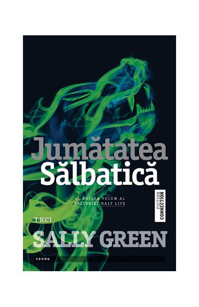 Jumătatea sălbatică. Trilogia Half Life (Vol. 2) - Sally Green - Trei