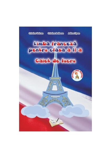 Limba franceză pentru clasa a II-a - Cristina Bolbose, Cristina Voican, Adina Lipan - Ars Libri