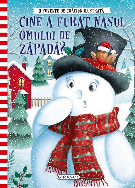 O poveste de Crăciun ilustrată. Cine a furat nasul Omului de zăpadă? - Girasol