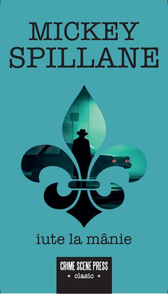 Iute la mânie (Vol. 2) - Paperback brosat - Crime Scene Press