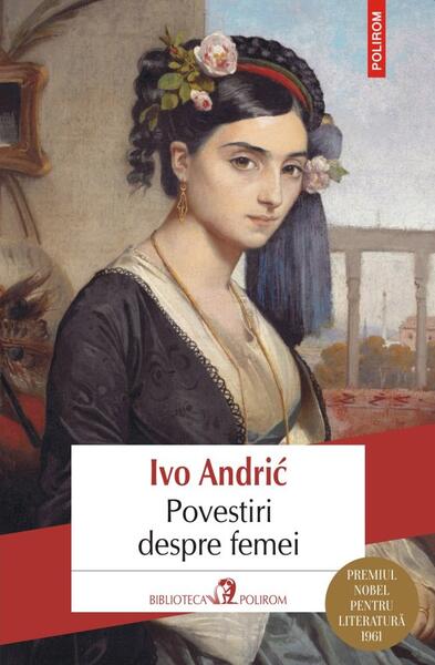 Povestiri despre femei - Ivo Andrić - Polirom