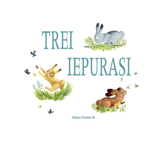 Trei iepurași - Zemanel - Paralela 45