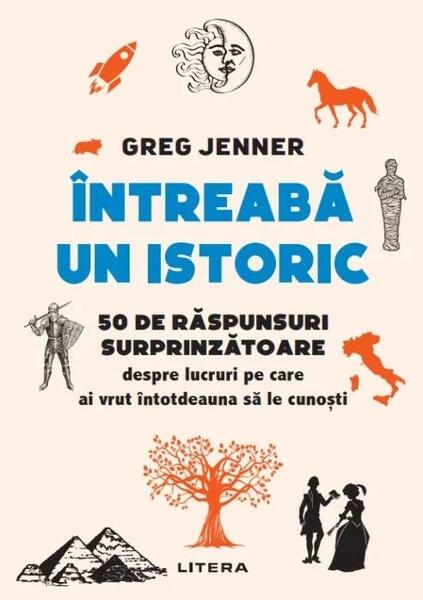 Întreabă un istoric - Greg Jenner - Litera