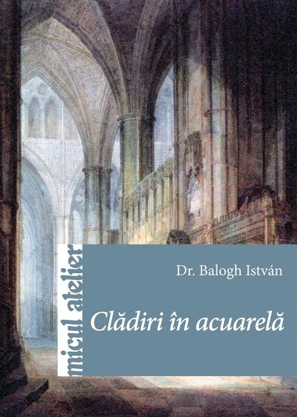 Clădiri în acuarelă - István Balogh - Casa