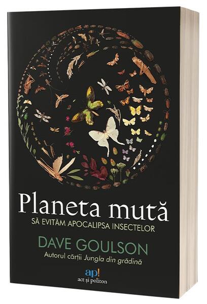 Planeta mută - Dave Goulson - Act și Politon
