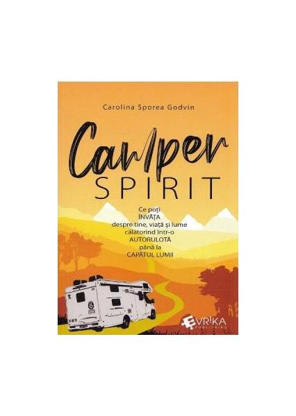 Camper spirit - Carolina Sporea Godvin - Evrika