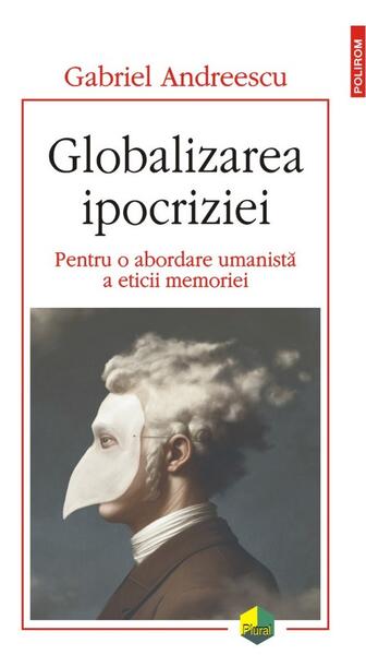 Globalizarea ipocriziei - Gabriel Andreescu - Polirom