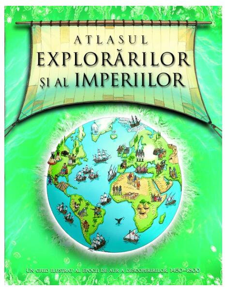 Atlasul explorarilor şi al imperiilor - Simon Adams - RAO