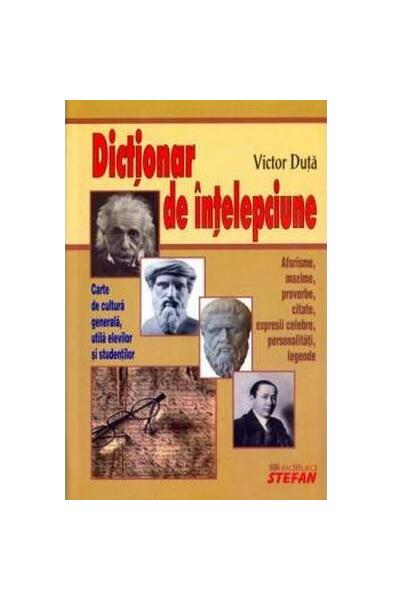 Dicționar de înțelepciune - Victor Duță - Ştefan