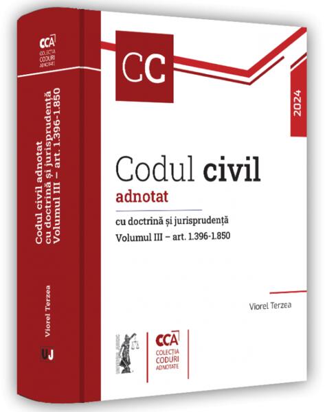 Codul civil adnotat cu doctrină și jurisprudență (Vol. 3  – art 1.396-1.850) - Viorel Terzea - Universul Juridic