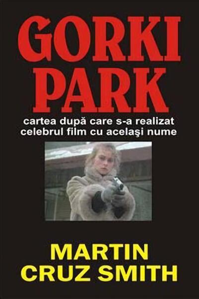Gorki Park - Martin Cruz Smith - Orizonturi