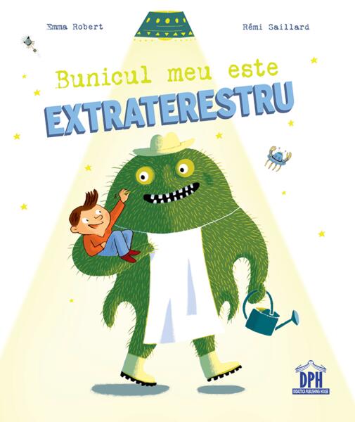 Bunicul meu este extraterestru - Hardcover - Emma Robert, Rémi Saillard - Didactica Publishing House