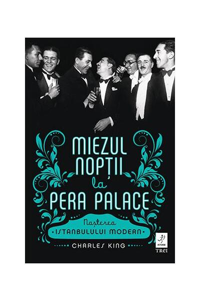 Miezul nopții la Pera Palace - Charles King - Trei