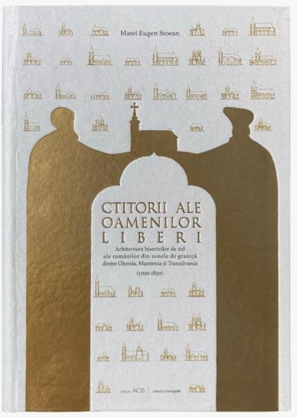 Ctitorii ale oamenilor liberi - Matei Eugen Stoean - ACS