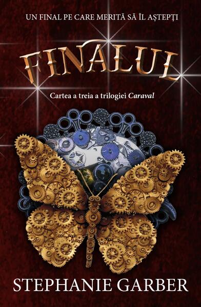 Finalul. Caraval (Vol.3) - Stephanie Garber - RAO