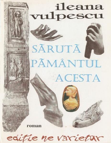 Sărută pământul acesta - Ileana Vulpescu - Tempus