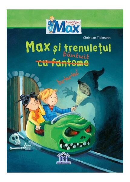 Max și trenulețul cu fantome (bântuit) - Christian Tielmann - Didactica Publishing House