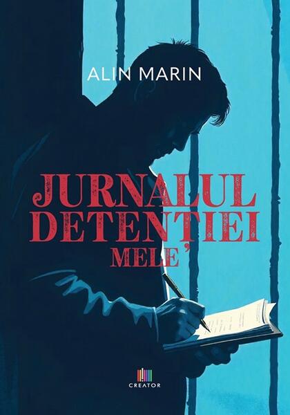 Jurnalul detenției mele - Alin Marin - Creator