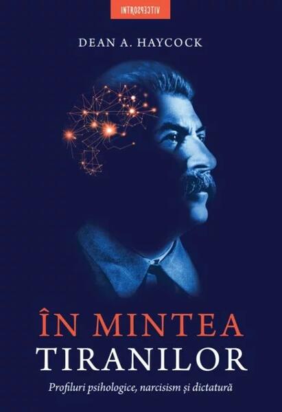 În mintea tiranilor - Dean A. Haycock - Litera