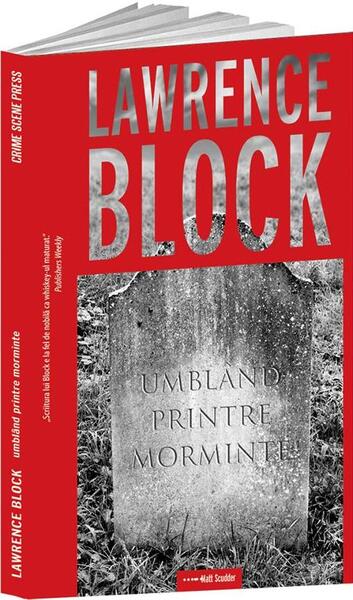 Umblând printre morminte - Lawrence Block - Crime Scene Press