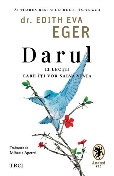 Darul - Paperback brosat - Dr.Edith Eva Eger - Trei