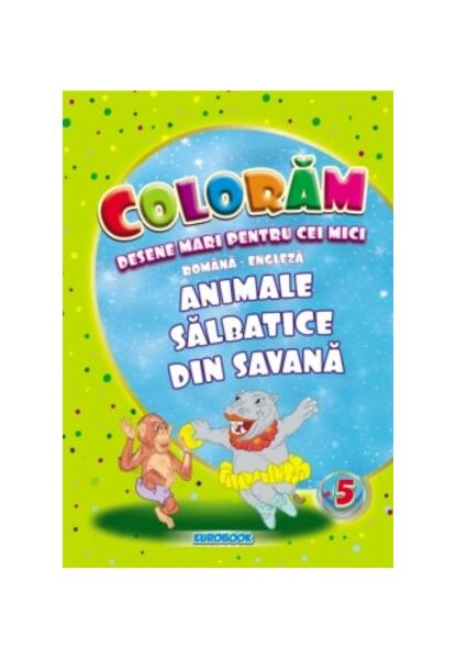 Animale sălbatice din savană. Desene mari pentru cei mici română-engleză - Eurobookids