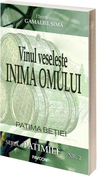Vinul veselește inima omului. Patima beției - Părintele Gamaliel Sima - Pavcon
