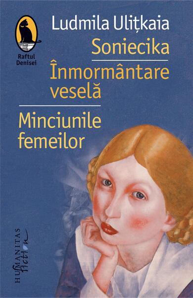 Soniecika. Înmormântare veselă. Minciunile femeilor - Ludmila Uliţkaia - Humanitas Fiction