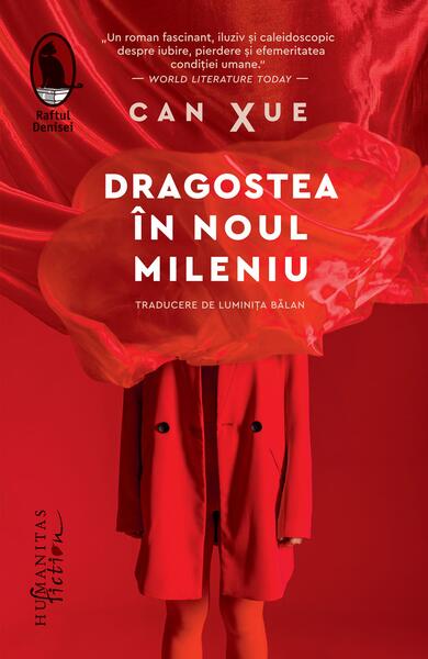 Dragostea în noul mileniu - Can Xue - Humanitas Fiction