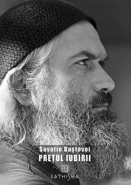 Prețul iubirii - Savatie Baștovoi - Cathisma