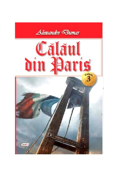 Călăul din Paris Vol.3 - Alexandre Dumas - Dexon