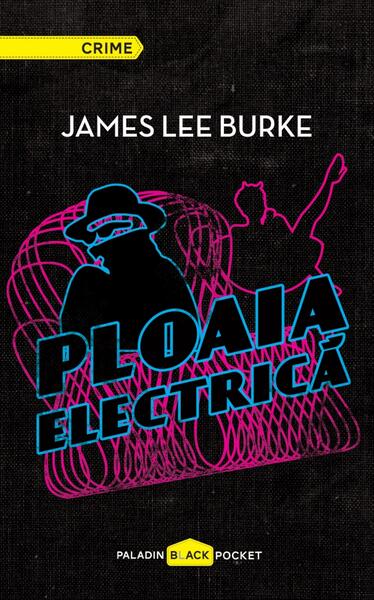 Ploaia electrică - James Lee Burke - Paladin