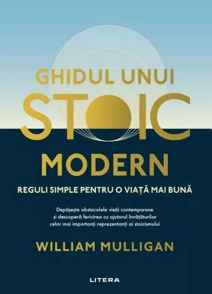 Ghidul unui stoic modern - William Mulligan - Litera