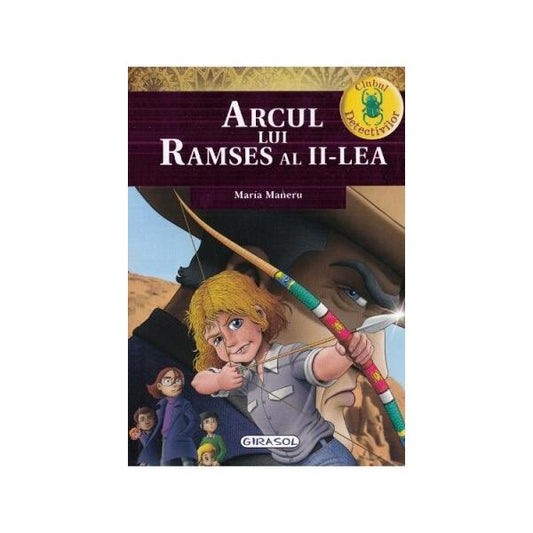Arcul lui Ramses al II-lea. Clubul detectivilor - Maria Mañeru